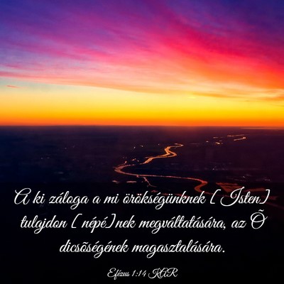 Picture 03 - Efézus 1:14 KAR - A ki záloga a mi örökségünknek [Isten] - Bible Verse Picture