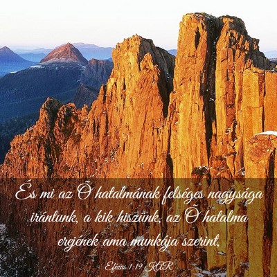 Picture 03 - Efézus 1:19 KAR - És mi az Õ hatalmának felséges nagysága - Bible Verse Picture