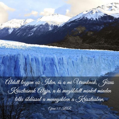 Picture 03 - Efézus 1:3 KAR - Áldott legyen az Isten, és a mi Urunknak, - Bible Verse Picture