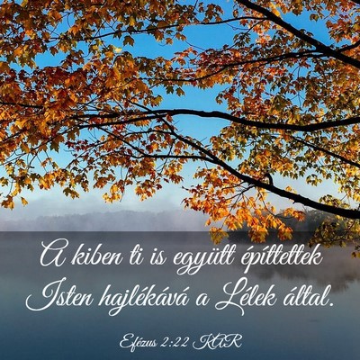 Picture 03 - Efézus 2:22 KAR - A kiben ti is együtt építtettek Isten - Bible Verse Picture