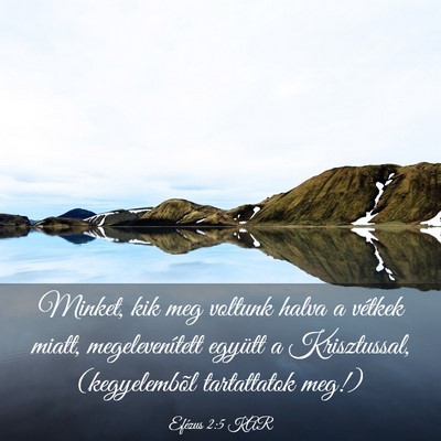 Picture 03 - Efézus 2:5 KAR - Minket, kik meg voltunk halva a vétkek miatt, - Bible Verse Picture