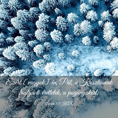 Picture 03 - Efézus 3:1 KAR - Ezért [vagyok] én, Pál, a Krisztusnak foglya - Bible Verse Picture