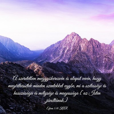 Picture 03 - Efézus 3:18 KAR - A szeretetben meggyökerezvén és alapot vevén, - Bible Verse Picture