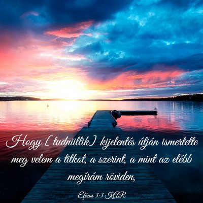 Picture 03 - Efézus 3:3 KAR - Hogy [tudniillik] kijelentés útján ismertette - Bible Verse Picture