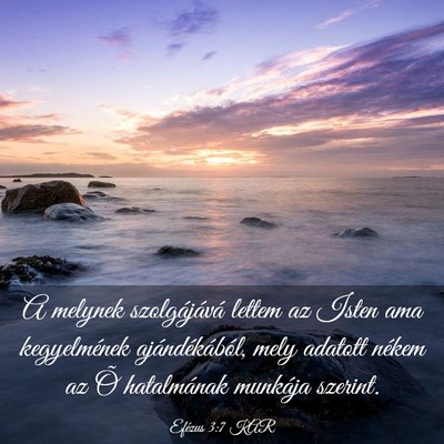 Picture 03 - Efézus 3:7 KAR - A melynek szolgájává lettem az Isten ama - Bible Verse Picture