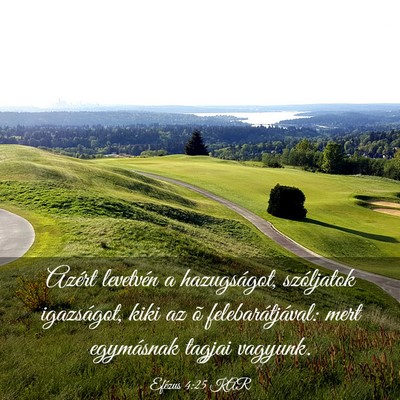 Picture 03 - Efézus 4:25 KAR - Azért levetvén a hazugságot, szóljatok - Bible Verse Picture