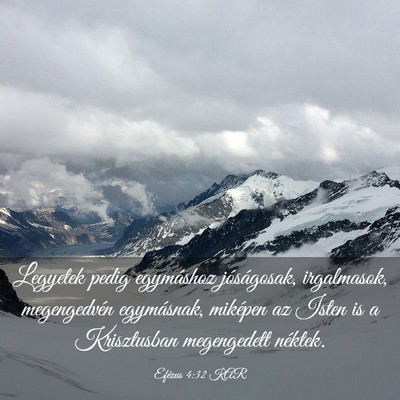 Picture 03 - Efézus 4:32 KAR - Legyetek pedig egymáshoz jóságosak, - Bible Verse Picture