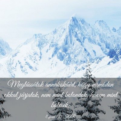 Picture 03 - Efézus 5:15 KAR - Meglássátok annakokáért, hogy mimódon okkal - Bible Verse Picture