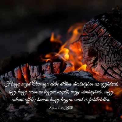 Picture 03 - Efézus 5:27 KAR - Hogy majd Önmaga elébe állítsa dicsõségben - Bible Verse Picture