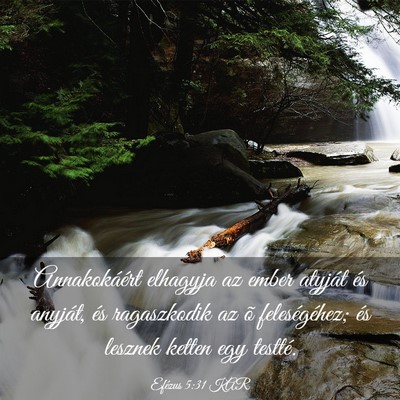 Picture 03 - Efézus 5:31 KAR - Annakokáért elhagyja az ember atyját és - Bible Verse Picture