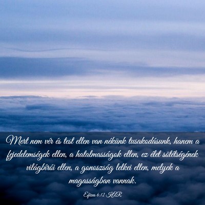 Picture 03 - Efézus 6:12 KAR - Mert nem vér és test ellen van nékünk - Bible Verse Picture