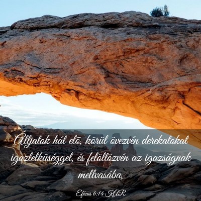 Picture 03 - Efézus 6:14 KAR - Álljatok hát elõ, körül övezvén - Bible Verse Picture