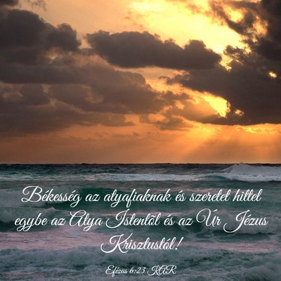 Picture 03 - Efézus 6:23 KAR - Békesség az atyafiaknak és szeretet hittel - Bible Verse Picture
