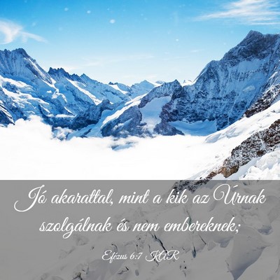 Picture 03 - Efézus 6:7 KAR - Jó akarattal, mint a kik az Úrnak szolgálnak - Bible Verse Picture