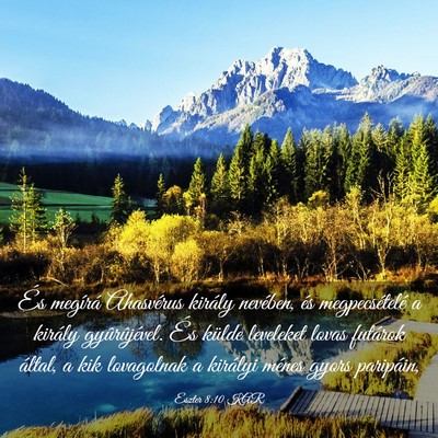 Picture 03 - Eszter 8:10 KAR - És megírá Ahasvérus király nevében, és - Bible Verse Picture