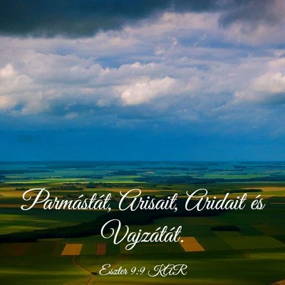 Picture 03 - Eszter 9:9 KAR - Parmástát, Arisait, Aridait és - Bible Verse Picture