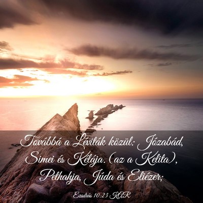 Picture 03 - Ezsdrás 10:23 KAR - Továbbá a Léviták közül: Józabád, Simei - Bible Verse Picture