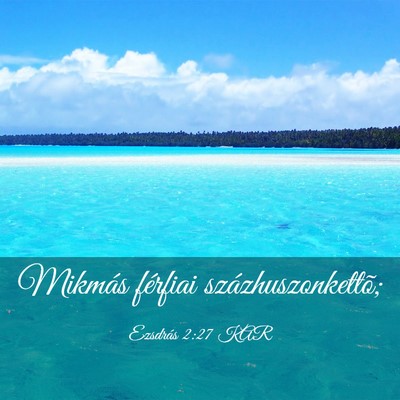 Picture 03 - Ezsdrás 2:27 KAR - Mikmás férfiai - Bible Verse Picture