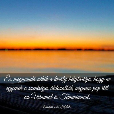 Picture 03 - Ezsdrás 2:63 KAR - És megmondá nékik a király helytartója, hogy - Bible Verse Picture