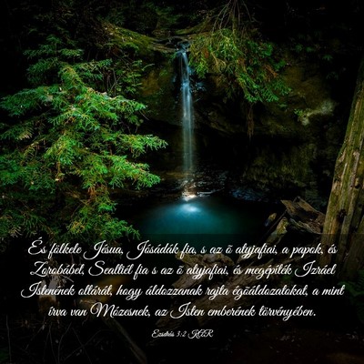 Picture 03 - Ezsdrás 3:2 KAR - És fölkele Jésua, Jósádák fia, s az õ - Bible Verse Picture