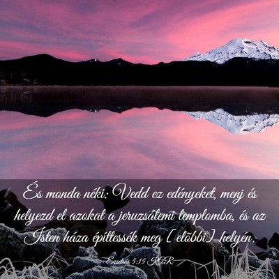 Picture 03 - Ezsdrás 5:15 KAR - És monda néki: Vedd ez edényeket, menj és - Bible Verse Picture