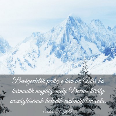 Picture 03 - Ezsdrás 6:15 KAR - Bevégezteték pedig e ház az Adár hó harmadik - Bible Verse Picture