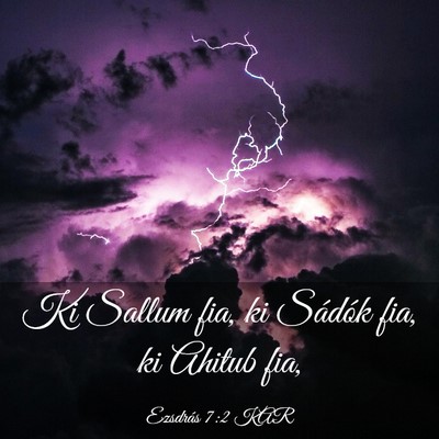 Picture 03 - Ezsdrás 7:2 KAR - Ki Sallum fia, ki Sádók fia, ki Ahitub - Bible Verse Picture