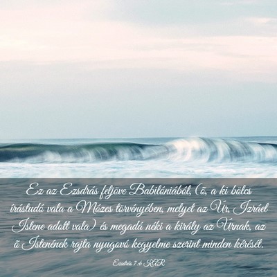 Picture 03 - Ezsdrás 7:6 KAR - Ez az Ezsdrás feljöve Babilóniából, (õ, a - Bible Verse Picture