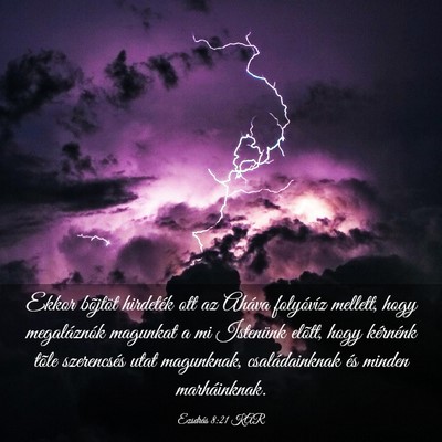 Picture 03 - Ezsdrás 8:21 KAR - Ekkor bõjtöt hirdeték ott az Aháva folyóvíz - Bible Verse Picture