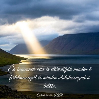 Picture 03 - Ezékiel 11:18 KAR - És bemennek oda és eltávolítják minden õ - Bible Verse Picture