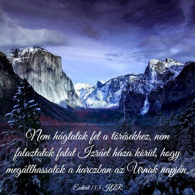 Picture 03 - Ezékiel 13:5 KAR - Nem hágtatok fel a törésekhez, nem falaztatok - Bible Verse Picture