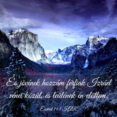 Picture 03 - Ezékiel 14:1 KAR - És jövének hozzám férfiak Izráel vénei - Bible Verse Picture