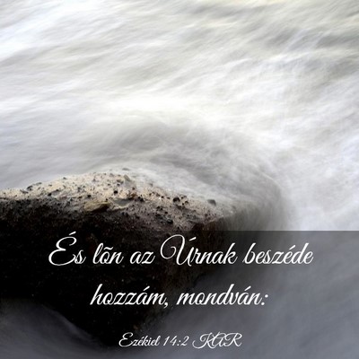 Picture 03 - Ezékiel 14:2 KAR - És lõn az Úrnak beszéde hozzám, - Bible Verse Picture