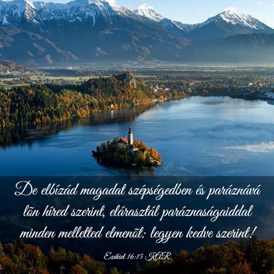 Picture 03 - Ezékiel 16:15 KAR - De elbízád magadat szépségedben és - Bible Verse Picture