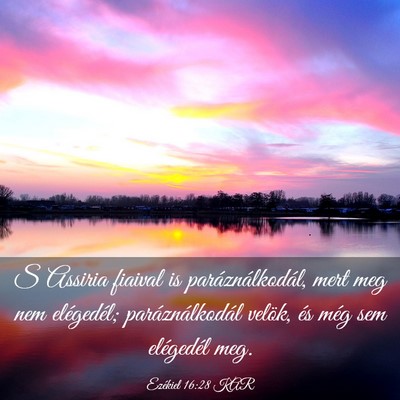 Picture 03 - Ezékiel 16:28 KAR - S Assiria fiaival is paráználkodál, mert meg - Bible Verse Picture