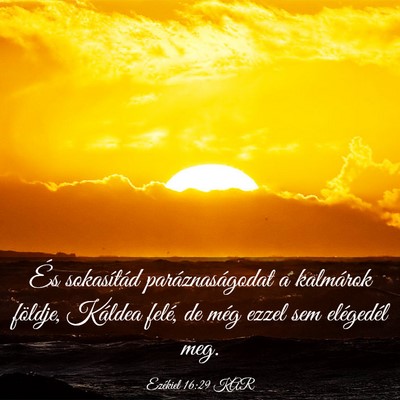 Picture 03 - Ezékiel 16:29 KAR - És sokasítád paráznaságodat a kalmárok - Bible Verse Picture