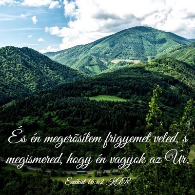Picture 03 - Ezékiel 16:62 KAR - És én megerõsítem frigyemet veled, s - Bible Verse Picture