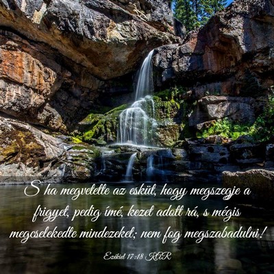 Picture 03 - Ezékiel 17:18 KAR - S ha megvetette az esküt, hogy megszegje a - Bible Verse Picture