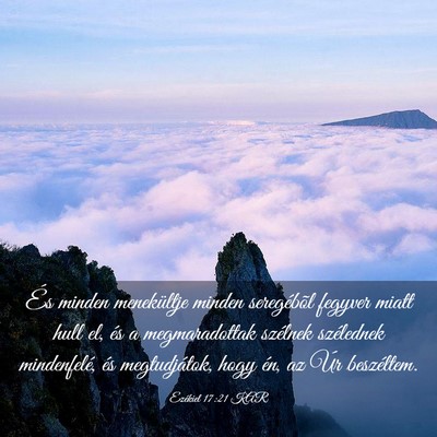 Picture 03 - Ezékiel 17:21 KAR - És minden menekültje minden seregébõl fegyver - Bible Verse Picture