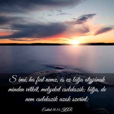 Picture 03 - Ezékiel 18:14 KAR - S ímé, ha fiat nemz, és ez látja atyjának - Bible Verse Picture