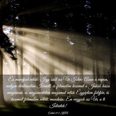 Picture 03 - Ezékiel 20:5 KAR - És mondjad nékik: Így szól az Úr Isten: Azon - Bible Verse Picture