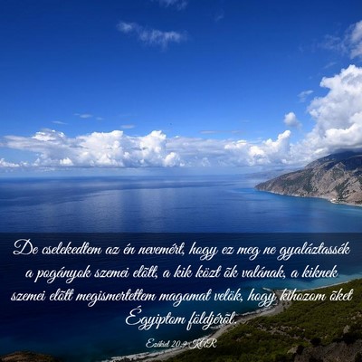 Picture 03 - Ezékiel 20:9 KAR - De cselekedtem az én nevemért, hogy ez meg ne - Bible Verse Picture