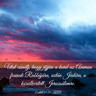 Picture 03 - Ezékiel 21:20 KAR - Útat csinálj, hogy jõjjön a kard az Ammon - Bible Verse Picture