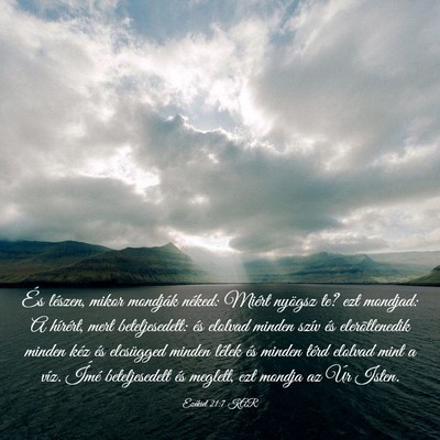 Picture 03 - Ezékiel 21:7 KAR - És lészen, mikor mondják néked: Miért - Bible Verse Picture