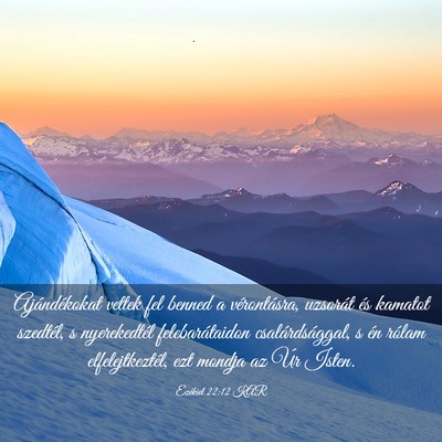 Picture 03 - Ezékiel 22:12 KAR - Ajándékokat vettek fel benned a vérontásra, - Bible Verse Picture