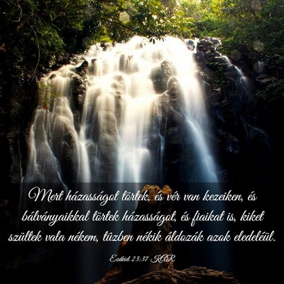 Picture 03 - Ezékiel 23:37 KAR - Mert házasságot törtek, és vér van kezeiken, - Bible Verse Picture