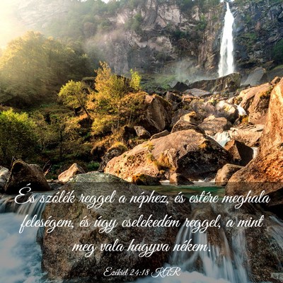Picture 03 - Ezékiel 24:18 KAR - És szólék reggel a néphez, és estére - Bible Verse Picture