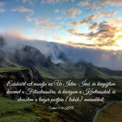 Picture 03 - Ezékiel 25:16 KAR - Ezokáért ezt mondja az Úr Isten: Ímé, én - Bible Verse Picture