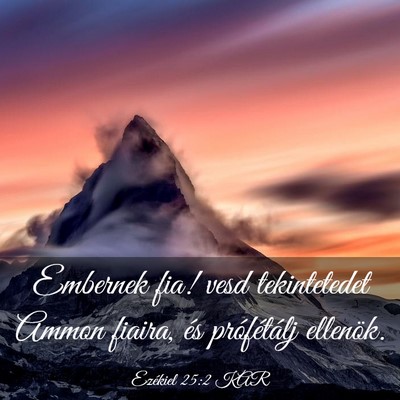 Picture 03 - Ezékiel 25:2 KAR - Embernek fia! vesd tekintetedet Ammon fiaira, és - Bible Verse Picture