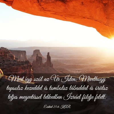 Picture 03 - Ezékiel 25:6 KAR - Mert így szól az Úr Isten: Mivelhogy tapsolsz - Bible Verse Picture